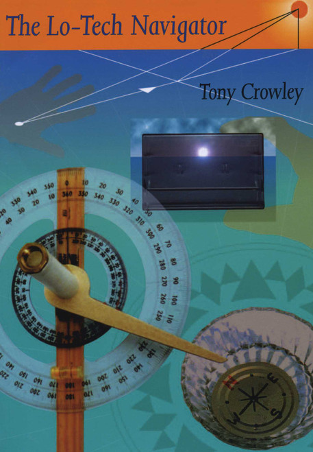 The Lo-Tech Navigator by Tony Crowley, 9781574091915
