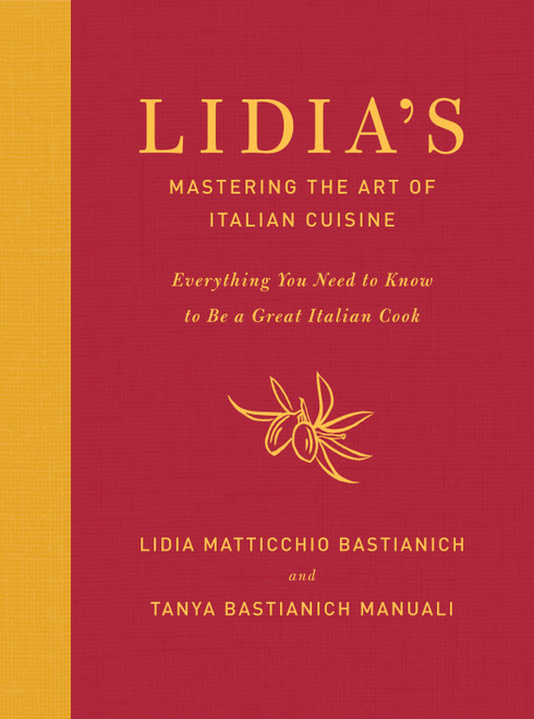 Lidia's Mastering the Art of Italian Cuisine (Everything You Need to Know to Be a Great Italian Cook: A Cookbook) by Lidia Matticchio Bastianich, Tanya Bastianich Manuali, 9780385349468