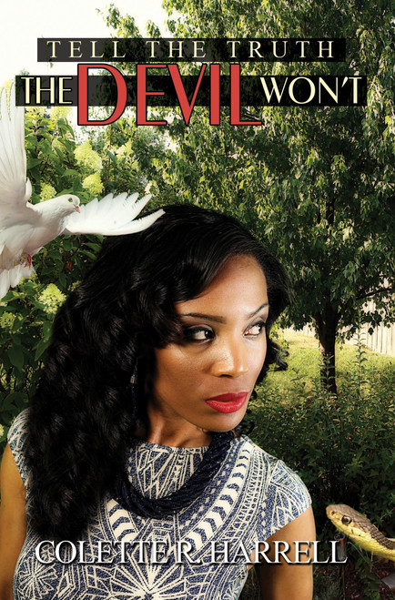 Tell the Truth The Devil Won't by Colette R. Harrell, 9781622868193