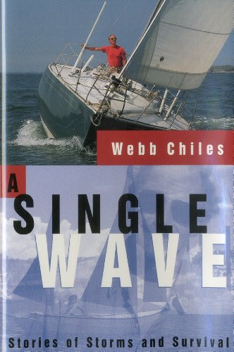 A Single Wave (Stories of Storms and Survival) by Webb Chiles, 9781574090727