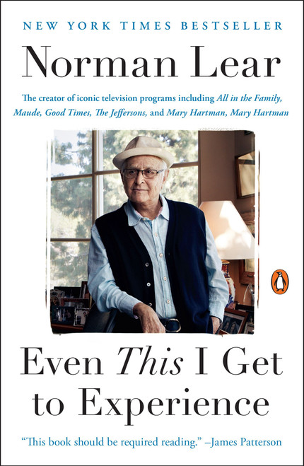 Even This I Get to Experience by Norman Lear, 9780143127963
