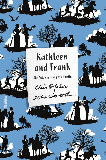Kathleen and Frank (The Autobiography of a Family) by Christopher Isherwood, 9780374180973