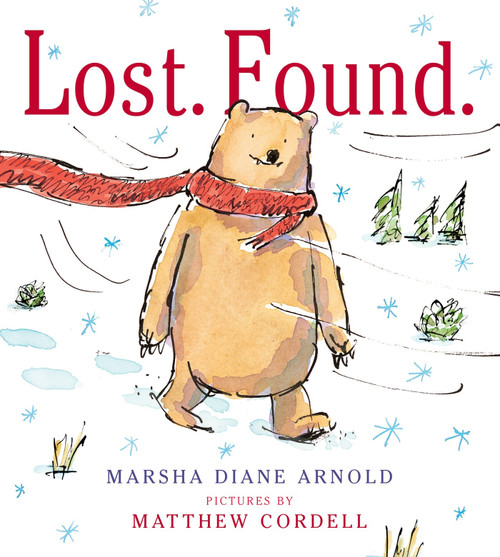 Lost. Found. (A Picture Book) by Marsha Diane Arnold, Matthew Cordell, 9781626720176