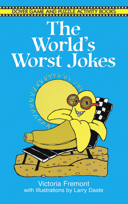 The World's Worst Jokes by Victoria Fremont, Larry Daste, 9780486413693