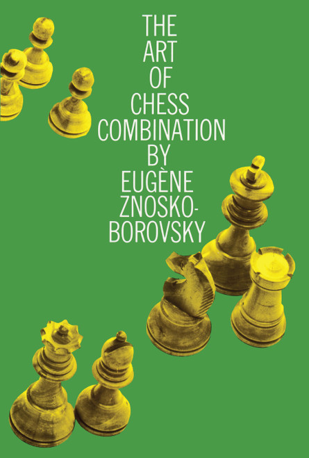 The Art of Chess Combination by Eugene Znosko-Borovsky, 9780486205830