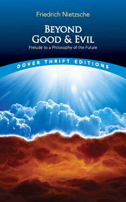Beyond Good and Evil (Prelude to a Philosophy of the Future) by Friedrich Nietzsche, 9780486298689