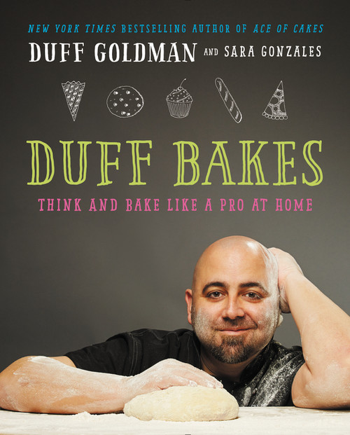 Duff Bakes (Think and Bake Like a Pro at Home) by Duff Goldman, 9780062349804