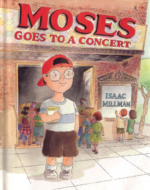 Moses Goes to a Concert by Isaac Millman, Isaac Millman, 9780374453664