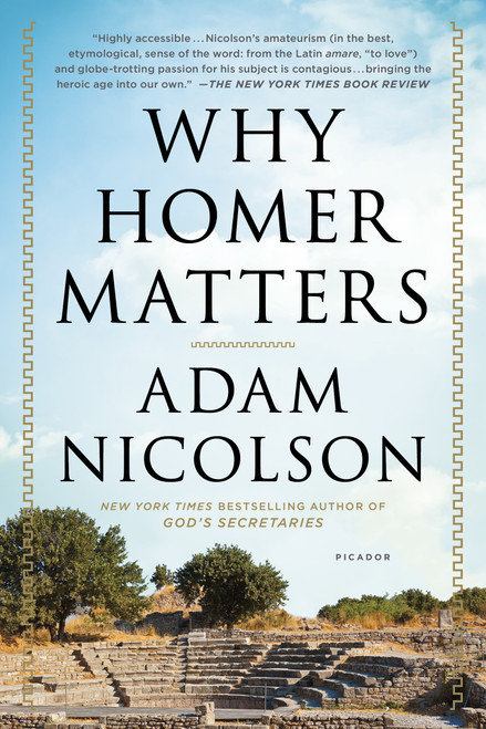 Why Homer Matters (A History) - 9781250074942 by Adam Nicolson, 9781250074942