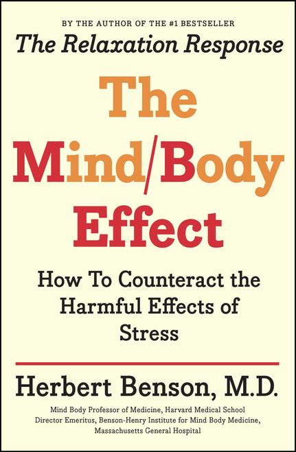 Mind Body Effect (How to Counteract the Harmful Effects of Stress) by Herbert Benson, 9781501140921