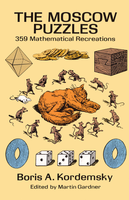 The Moscow Puzzles (359 Mathematical Recreations) by Boris A. Kordemsky, 9780486270784