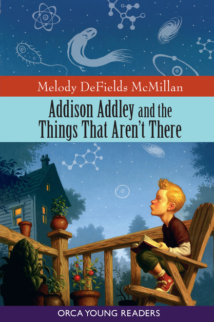 Addison Addley and the Things That Aren't There by Melody DeFields McMillan, 9781551439495