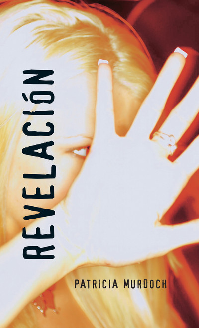 Revelación (Spanish Edition) by Patricia Murdoch, 9781554690534