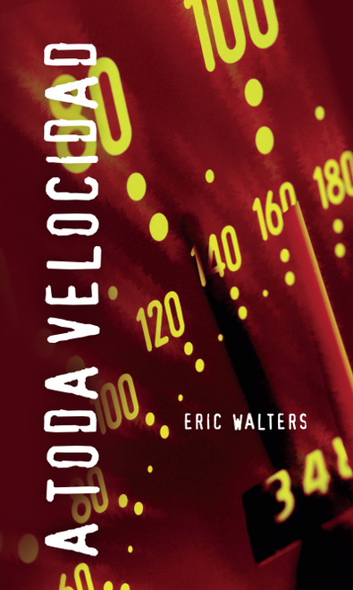 A toda velocidad (Spanish Edition) by Eric Walters, 9781554690558