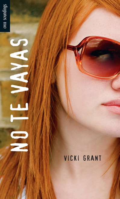 No te vayas (Spanish Edition) by Vicki Grant, 9781554699704