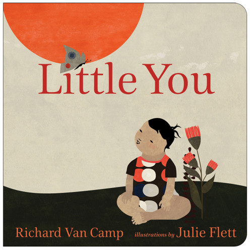 Little You by Richard Van Camp, Julie Flett, 9781459802483