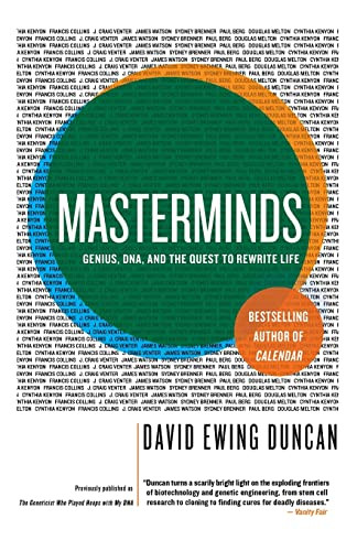 Masterminds (Genius, DNA, and the Quest to Rewrite Life) by David Ewing Duncan, 9780060537395