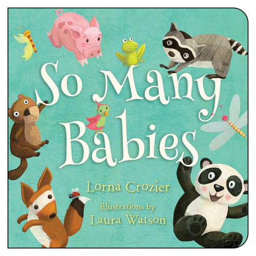 So Many Babies by Lorna Crozier, Laura Watson, 9781459808317