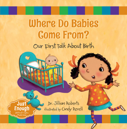 Where Do Babies Come From? (Our First Talk About Birth) by Jillian Roberts, Cindy Revell, 9781459809420