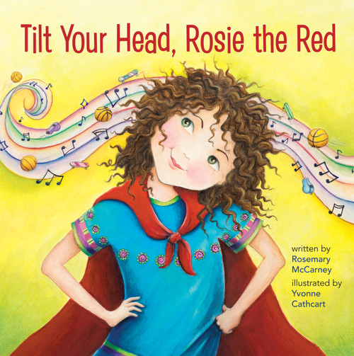 Tilt Your Head, Rosie the Red by Rosemary McCarney, Yvonne Cathcart, 9781927583593