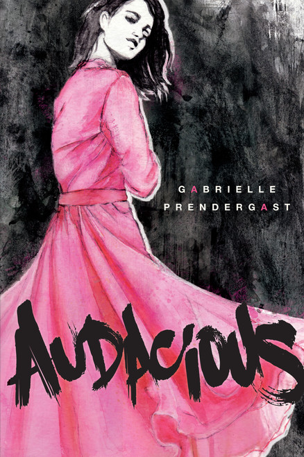 Audacious by Gabrielle Prendergast, 9781459802643