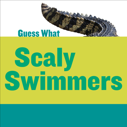 Scaly Swimmers (Crocodile) - 9781633627192 by Kelly Calhoun, Timothy Cap, 9781633627192