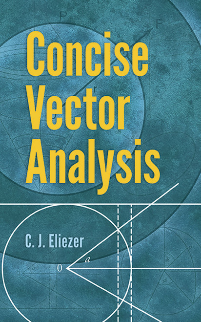 Concise Vector Analysis by C. J. Eliezer, 9780486802800