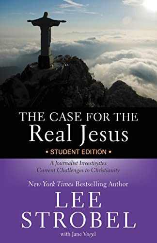 The Case for the Real Jesus Student Edition (A Journalist Investigates Current Challenges to Christianity) by Lee Strobel, Jane Vogel, 9780310745679