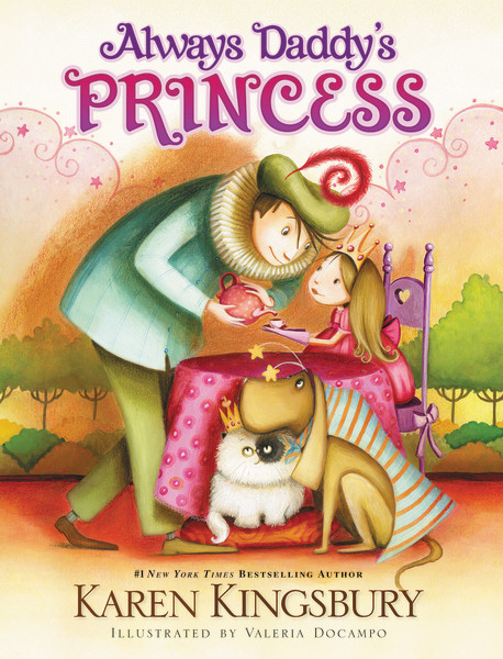Always Daddy's Princess by Karen Kingsbury, Valeria DoCampo, 9780310716471