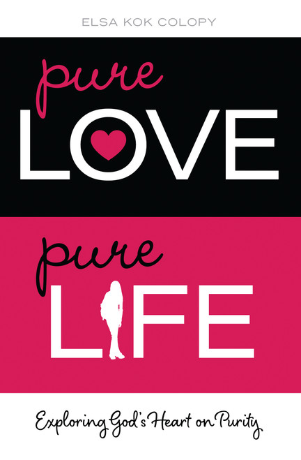 Pure Love, Pure Life (Exploring God's Heart on Purity) by Elsa Kok Colopy, 9780310748519