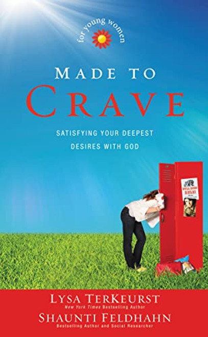 Made to Crave for Young Women (Satisfying Your Deepest Desires with God) by Lysa TerKeurst, Shaunti Feldhahn, 9780310729983