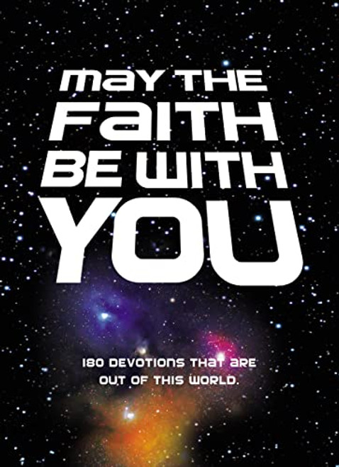 May the Faith Be with You (180 devotions that are out of this world) by Zondervan, 9780310753452