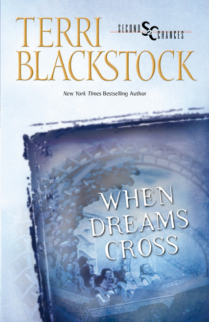 When Dreams Cross (An exciting story of danger, romance, and faith-in-action) by Terri Blackstock, 9780310207092