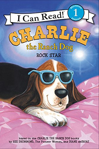 Charlie the Ranch Dog: Rock Star by Ree Drummond, Diane deGroat, 9780062347770