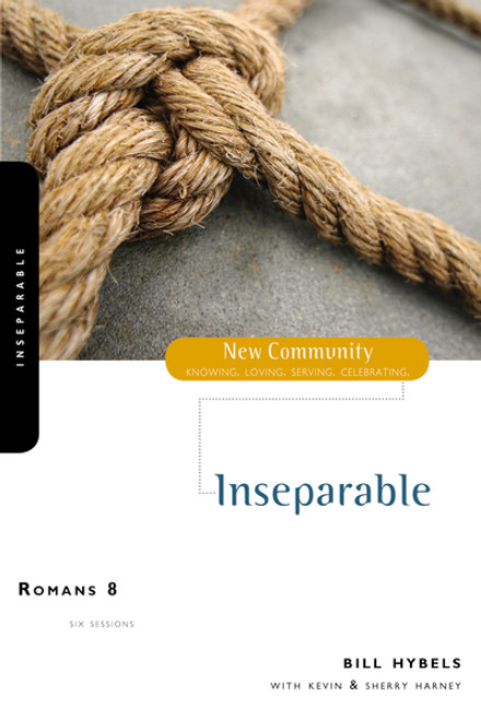 Romans 8 (Inseparable) by Bill Hybels, Kevin & Sherry Harney, 9780310280590