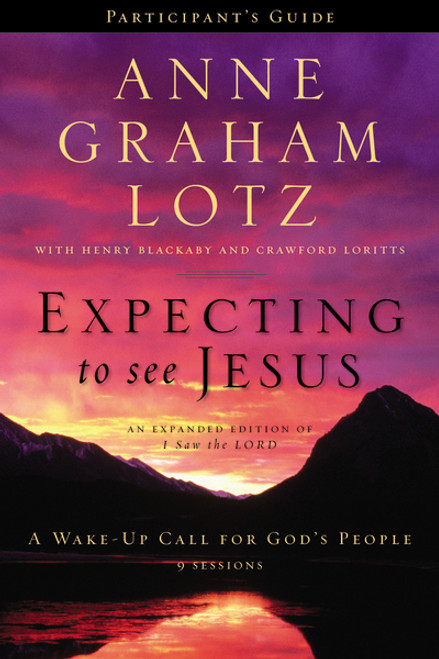 Expecting to See Jesus Participant's Guide with DVD (A Wake-Up Call for God’s People) by Anne Graham Lotz, 9780310684343