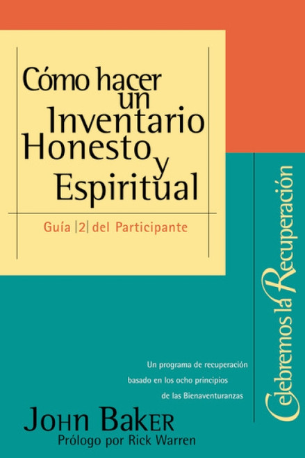 Celebremos la recuperación Guía 2: Cómo hacer un inventario honesto y espiritual by Rick Warren, John Baker, 9780829738384
