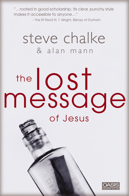 The Lost Message of Jesus by Steve Chalke, Alan Mann, 9780310248828