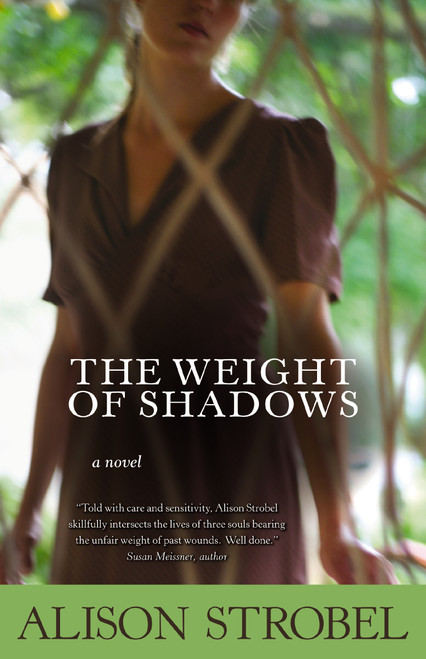 The Weight of Shadows (A Novel) by Alison Strobel, 9780310289456