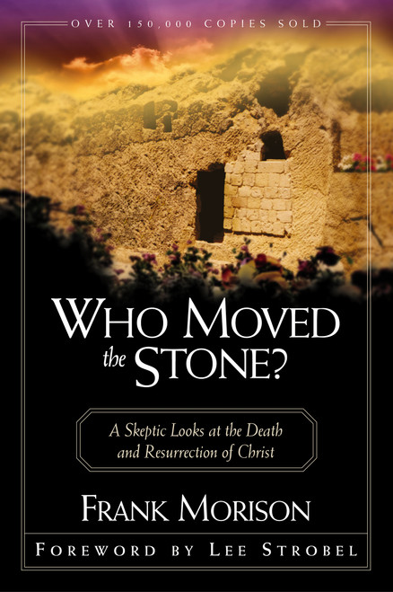 Who Moved the Stone? by Frank Morison, 9780310295617