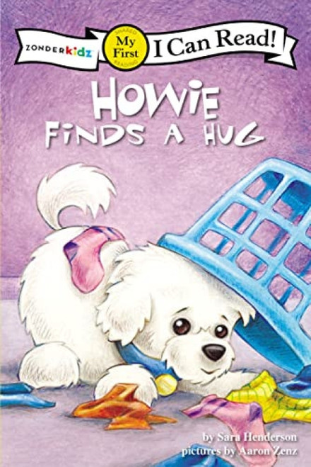 Howie Finds a Hug (My First) by Sara Henderson, Aaron Zenz, 9780310716075