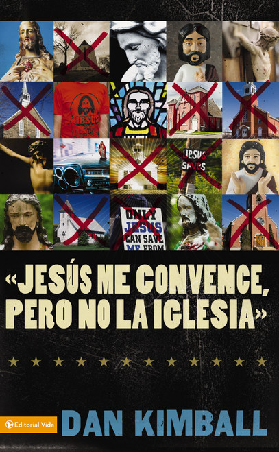 Jesús los convence, pero la iglesia no (Perspectivas de una generación emergente) (Spanish Edition) by Dan Kimball, 9780829753639
