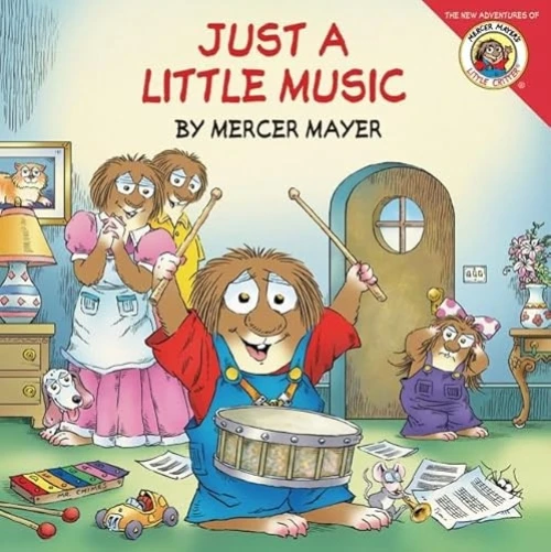 Little Critter: Just a Little Music by Mercer Mayer, Mercer Mayer, 9780060539627