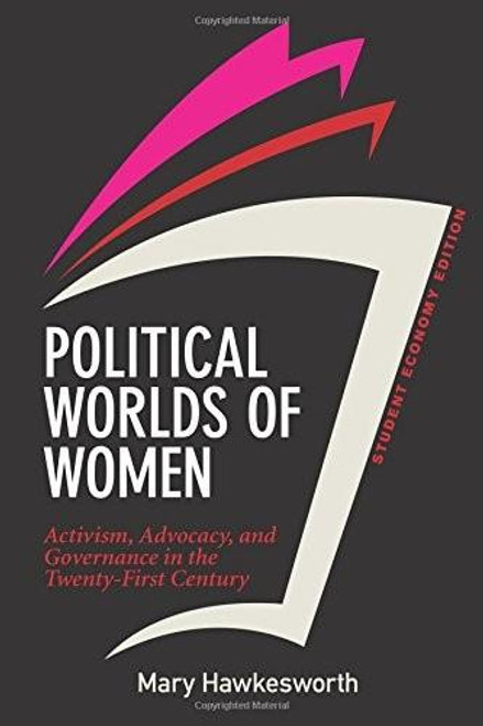 Political Worlds of Women, Student Economy Edition (Activism, Advocacy, and Governance in the Twenty-First Century) by Mary Hawkesworth, 9780813350172
