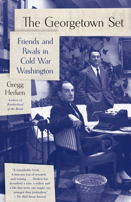 The Georgetown Set (Friends and Rivals in Cold War Washington) by Gregg Herken, 9780307456342