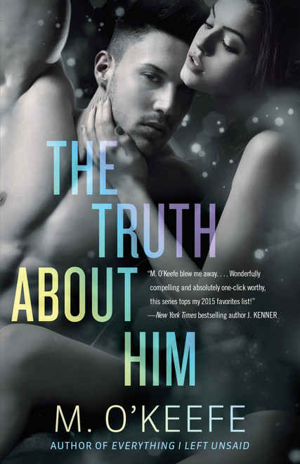 The Truth About Him (A Novel) by M. O'Keefe, 9781101884508