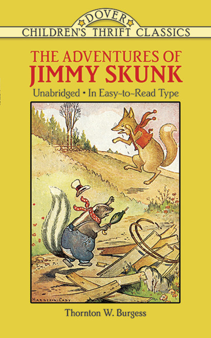 The Adventures of Jimmy Skunk by Thornton W. Burgess, 9780486280233
