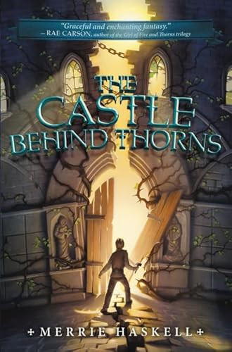 The Castle Behind Thorns - 9780062008213 by Merrie Haskell