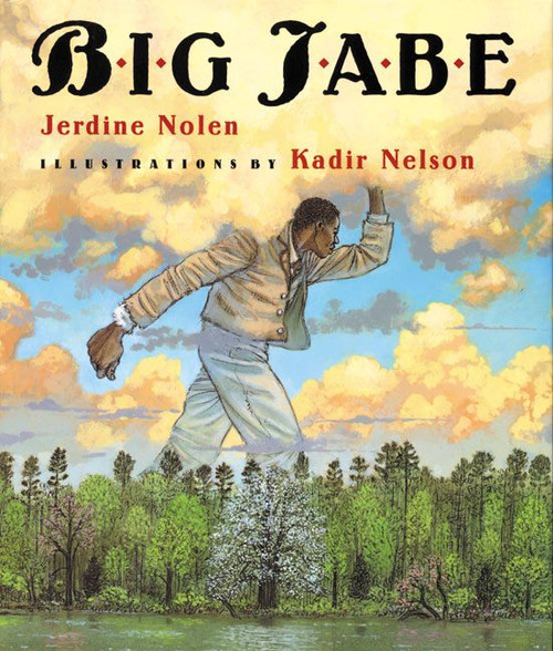 Big Jabe by Jerdine Nolen, Kadir Nelson, 9780060540616