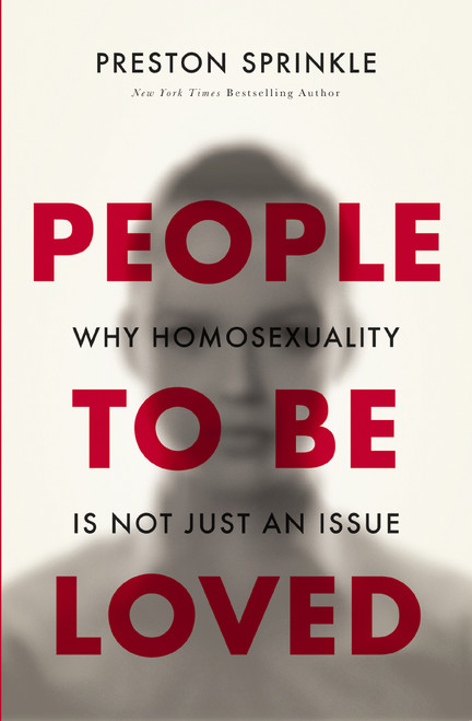 People to Be Loved (Why Homosexuality Is Not Just an Issue) by Preston Sprinkle, Wesley Hill, 9780310519652